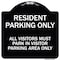 Signmission Parking Resident Parking Only All Visitors Must Park in Visitor Parking Area Only, BW-1818-23359 A-DES-BW-1818-23359 - alternate 1